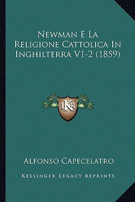 Newman E La Religione Cattolica in Inghilterra V1-2 magazine reviews