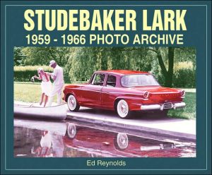 Studebaker Lark 1959-1966: Photo Archive book written by Ed Reynolds