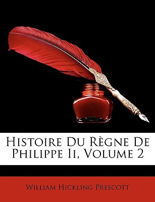 Histoire Du Rgne de Philippe II, Volume 2 magazine reviews