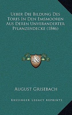 Ueber Die Bildung Des Torfs in Den Emsmooren Aus Deren Unveranderter Pflanzendecke magazine reviews