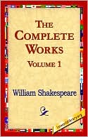 Complete Works, Vol. 1 book written by William Shakespeare