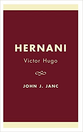Hernani: Victor Hugo book written by John J. Janc