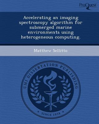 Accelerating an Imaging Spectroscopy Algorithm for Submerged Marine Environments Using Heterogeneous magazine reviews