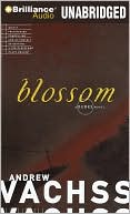 Blossom (Burke Series #5) book written by Andrew Vachss