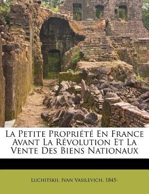 La Petite Propri T En France Avant La R Volution Et La Vente Des Biens Nationaux magazine reviews