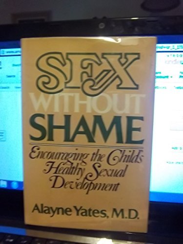 Sex without shame book written by Alayne Yates