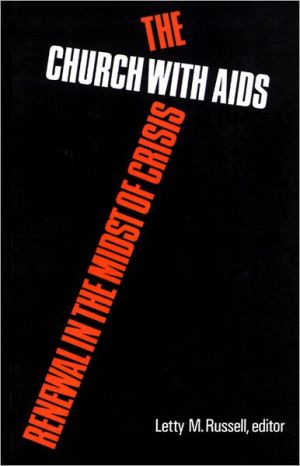 The Church with AIDS: Renewal in the Midst of Crisis book written by Letty M. Russell