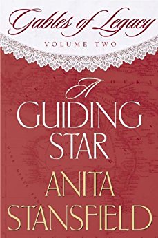 A Guiding Star (Gables of Legacy #2), Vol. 2 book written by Anita Stansfield