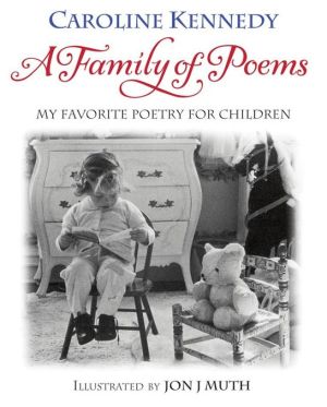 Family of Poems: My Favorite Poetry for Children book written by Caroline Kennedy