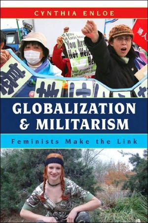 Globalization and Militarism: Feminists Make the Link book written by Cynthia Enloe