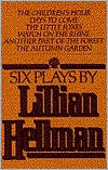 Six Plays book written by Lillian Hellman