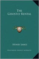 The Ghostly Rental book written by Henry James