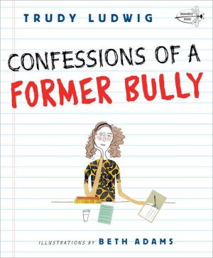 Confessions of a Former Bully written by Abigail Marble