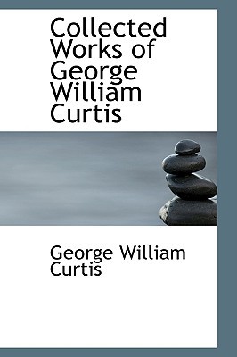 Collected Works of George William Curtis magazine reviews