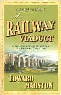 Railway Viaduct: The Inspector Robert Colbeck Series book written by Edward Marston