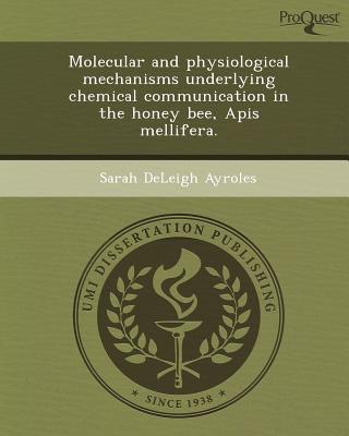 Molecular & Physiological Mechanisms Underlying Chemical Communication in the Honey Bee, APIs Mellif magazine reviews