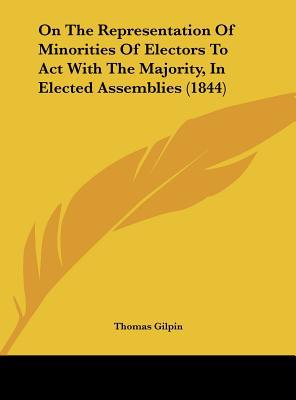 On the Representation of Minorities of Electors to ACT with the Majority, in Elected Assemblies magazine reviews