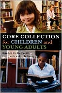 Core Collection for Children and Young Adults book written by Rachel E. Schwedt
