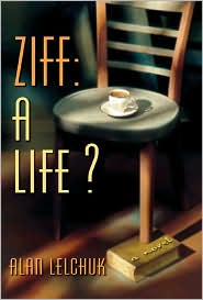 Ziff: A Life book written by Alan Lelchuk
