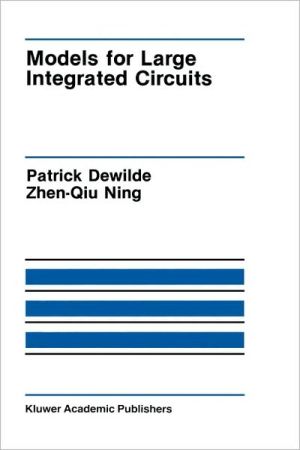 Models for Large Integrated Circuits book written by Patrick DeWilde