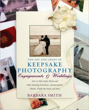 Art And Craft of Keepsake Photography Engagements & Weddings written by Barbara Smith