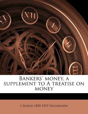 Bankers' Money, a Supplement to a Treatise on Money magazine reviews
