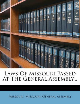Laws of Missouri Passed at the General Assembly... magazine reviews
