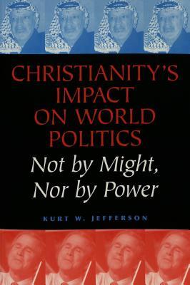 Christianity's Impact on World Politics: Not by Might magazine reviews