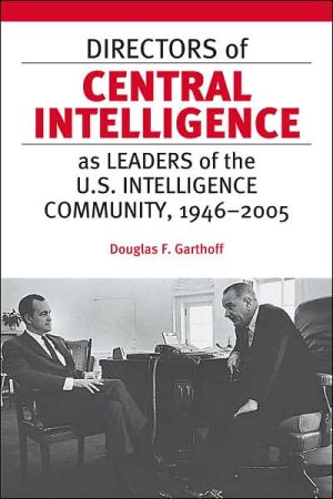 Directors of Central Intelligence As Leaders of the U.s. Intelligence Community magazine reviews