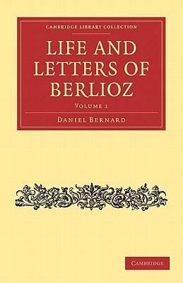 Life and Letters of Berlioz, Volume 1 magazine reviews