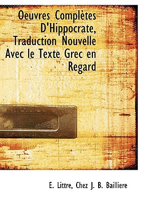 Oeuvres Compl Tes D'Hippocrate, Traduction Nouvelle Avec Le Texte Grec En Regard magazine reviews