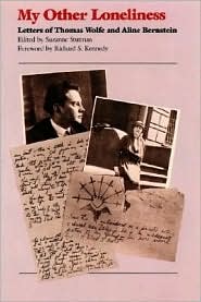 My Other Loneliness: Letters of Thomas Wolfe and Aline Bernstein book written by Thomas Wolfe