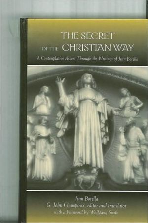 Secret of the Christian Way: A Contemplative Ascent Through the Writings of Jean Borella magazine reviews