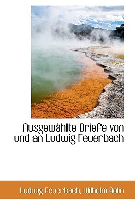 Ausgew Hlte Briefe Von Und an Ludwig Feuerbach magazine reviews