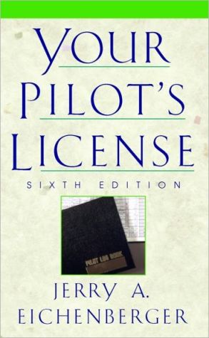 Your Pilot's License book written by Jerry A. Eichenberger