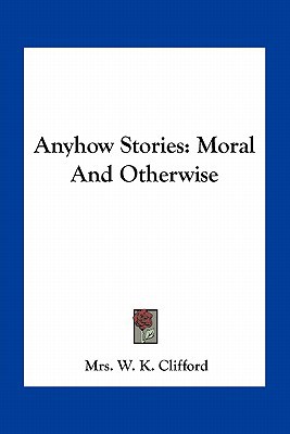 Anyhow Stories: Moral and Otherwise magazine reviews