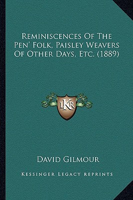 Reminiscences of the Pen' Folk, Paisley Weavers of Other Days, Etc. magazine reviews