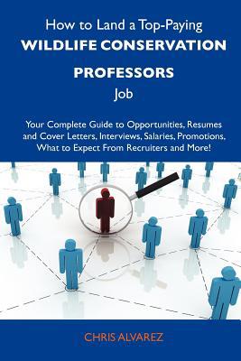 How to Land a Top-Paying Wildlife Conservation Professors Job magazine reviews