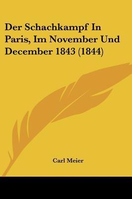 Der Schachkampf in Paris, Im November Und December 1843 magazine reviews