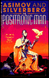 The Positronic Man written by Isaac Asimov