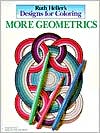 More Geometrics: Designs for Coloring book written by Ruth Heller