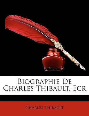 Biographie de Charles Thibault, Ecr