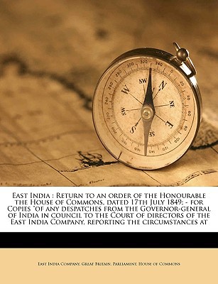 East India: Return to an Order of the Honourable the House of Commons, Dated 17th July 1849 magazine reviews