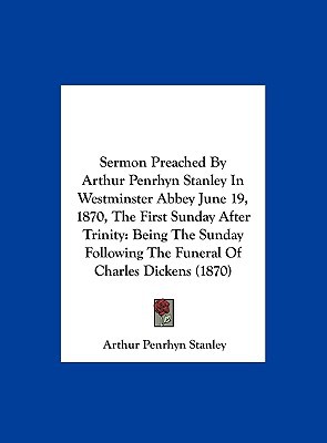 Sermon Preached by Arthur Penrhyn Stanley in Westminster Abbey June 19, 1870, the First Sunday After magazine reviews