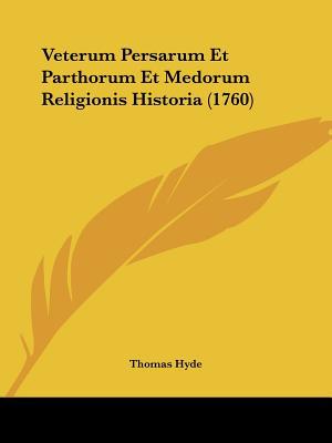 Veterum Persarum Et Parthorum Et Medorum Religionis Historia magazine reviews