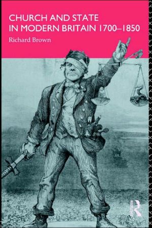 Church and State in Modern Britain 1700-1850 book written by Richard Brown