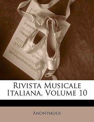 Rivista Musicale Italiana, Volume 10 magazine reviews
