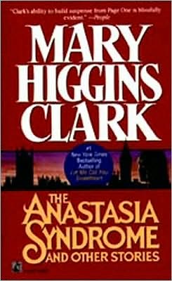 The Anastasia Syndrome and Other Stories book written by Mary Higgins Clark