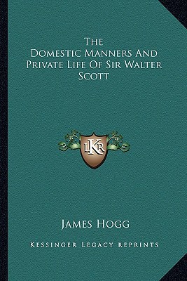 The Domestic Manners and Private Life of Sir Walter Scott magazine reviews