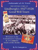 The Ambassador of Air Travel: The Untold Story of Lindbergh's 1927-1928 Good Will Tours book written by Ev Cassagneres